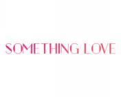 SOMETHING LOVE 